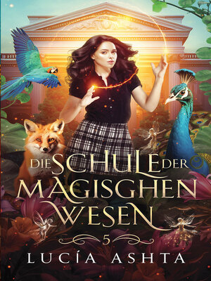 cover image of Die Schule der magischen Wesen--Jahr 5